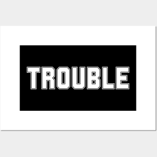 Trouble Posters and Art